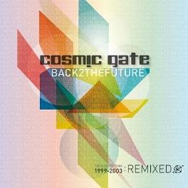 Cosmic Gate - BACK 2 THE FUTURE 2CD - The Classics 1999 - 2003 Remixed