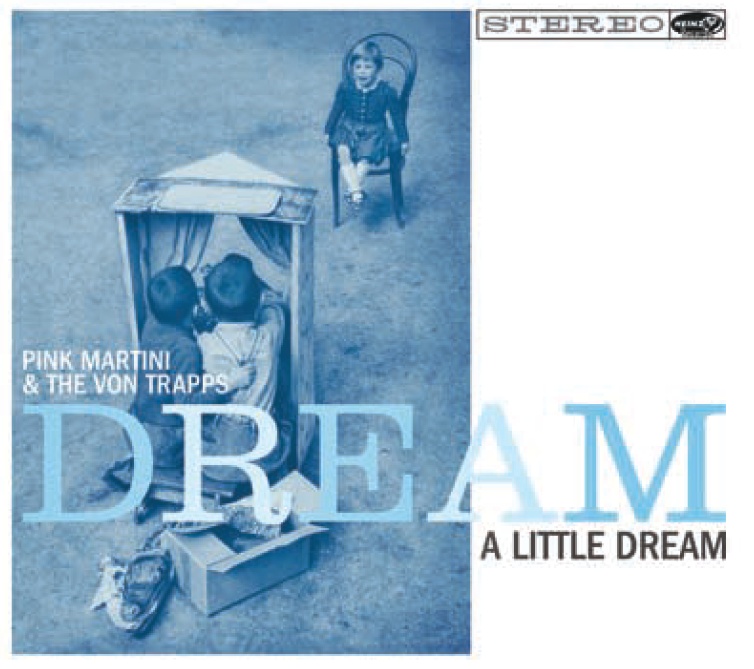 Pink Martini & The Von Trapps - DREAM A LITTLE DREAM CD Album